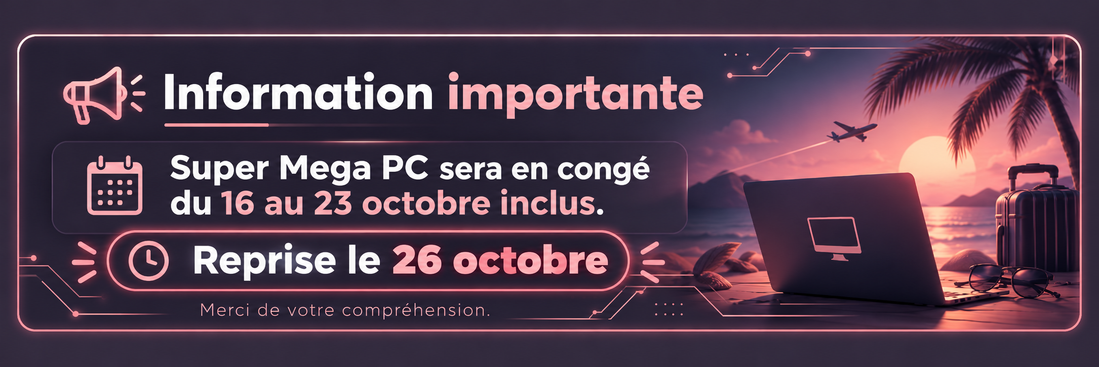 Super Mega PC sera en congé du 16 au 23 octobre inclus. Reprise le 26 octobre.